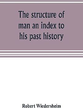 The structure of man an index to his past history