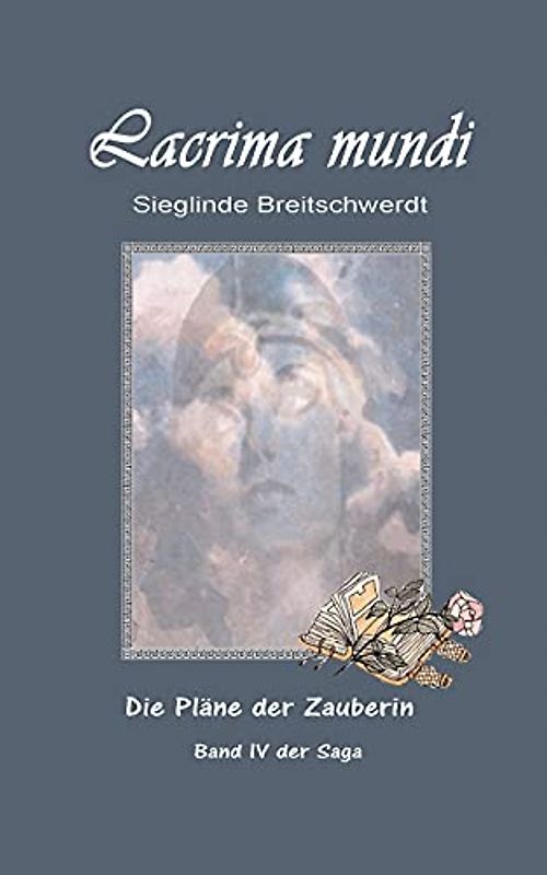 Lacrima mundi: Die Pläne der Zauberin