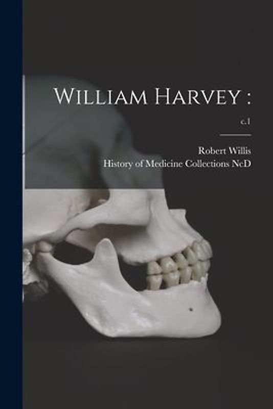 William Harvey: ; c.1