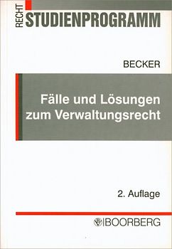 Fälle und Lösungen zum Verwaltungsrecht