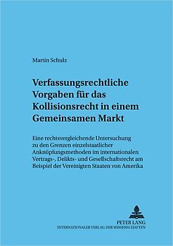 Verfassungsrechtliche Vorgaben für das Kollisionsrecht in einem Gemeinsamen Markt