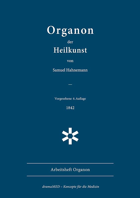 Organon der Heilkunst. 6. Aufl., 1842