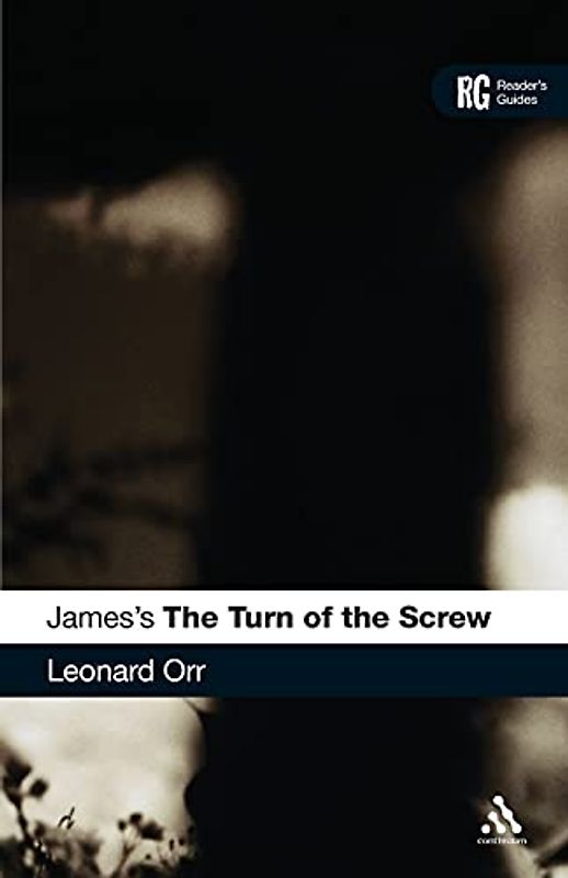 James's The Turn of the Screw: A Readers Guide (Contimuum Reader's Guides)