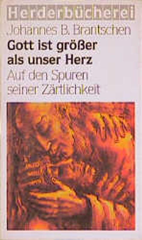 Gott ist grösser als unser Herz. Auf den Spuren seiner Zärtlichkeit