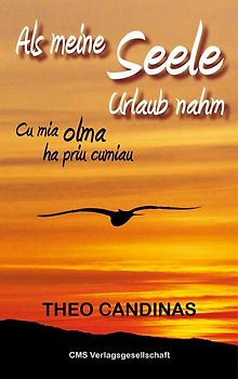 Als meine Seele Urlaub nahm/Cu mia olma ha priu cumiau