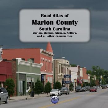 Road Atlas of Marion County, South Carolina: Marion, Mullins, Nichols, Sellers, and all other communities