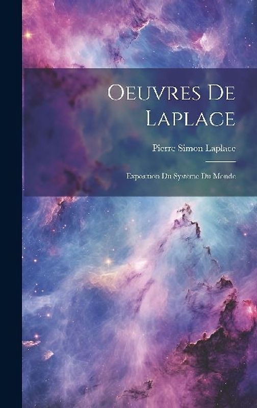 Oeuvres De Laplace: Exposition Du Système Du Monde