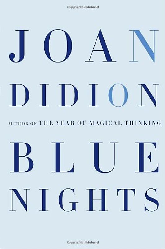 Blue Nights - Joan Didion