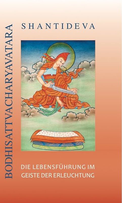 Shantideva - Die Lebensführung im Geiste der Erleuchtung