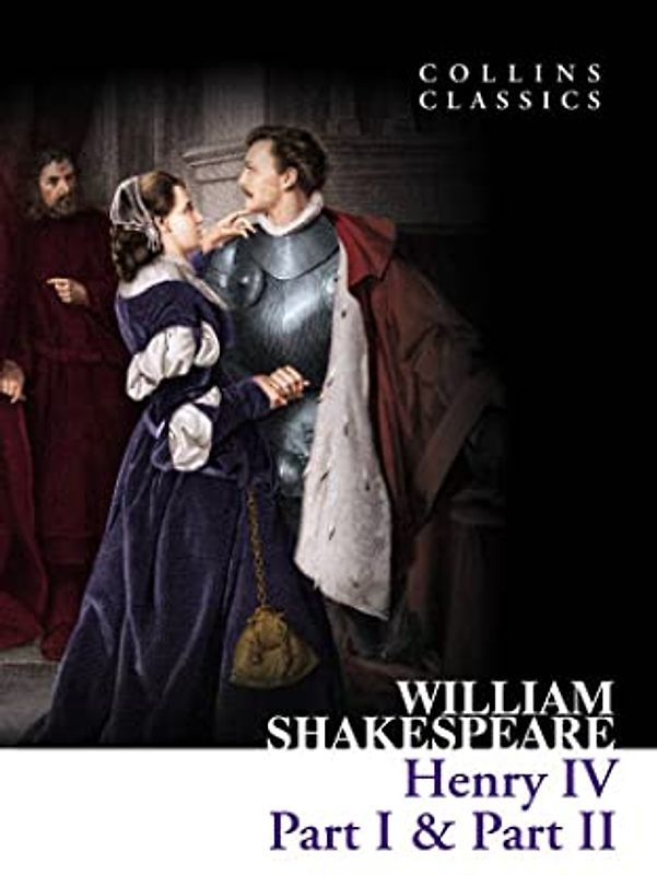 Henry IV, Part I & Part II (Collins Classics)