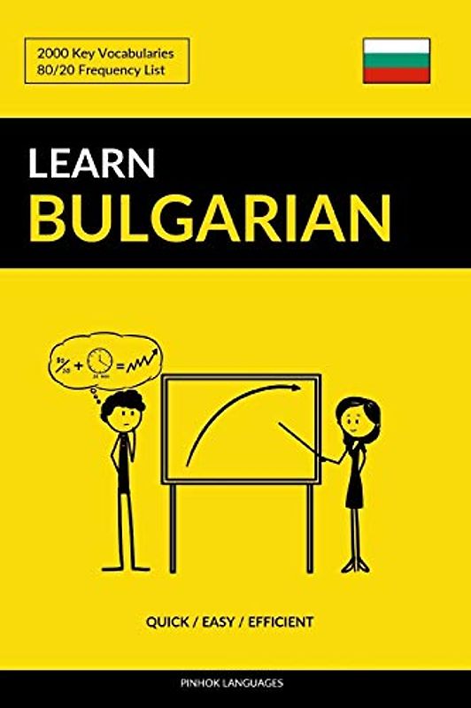 Learn Bulgarian - Quick / Easy / Efficient: 2000 Key Vocabularies