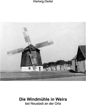Die Windmühle in Weira bei Neustadt/ Orla