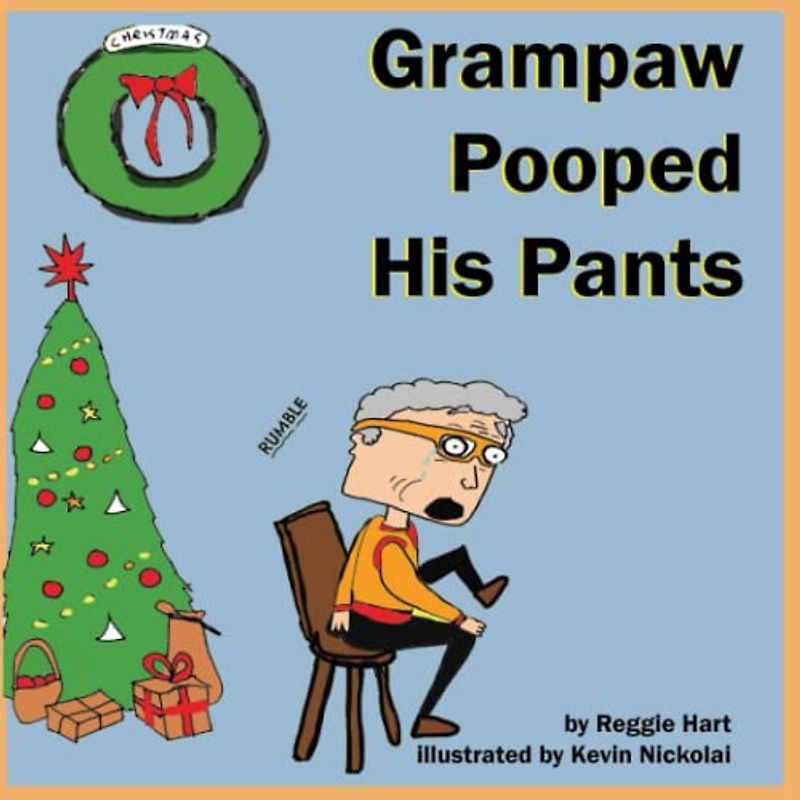 Grampaw Pooped His Pants: a very crappy Christmas