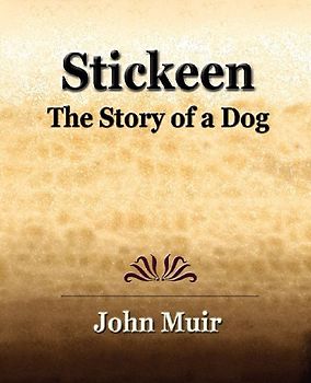 Stickeen  -  The Story of a Dog (1909)
