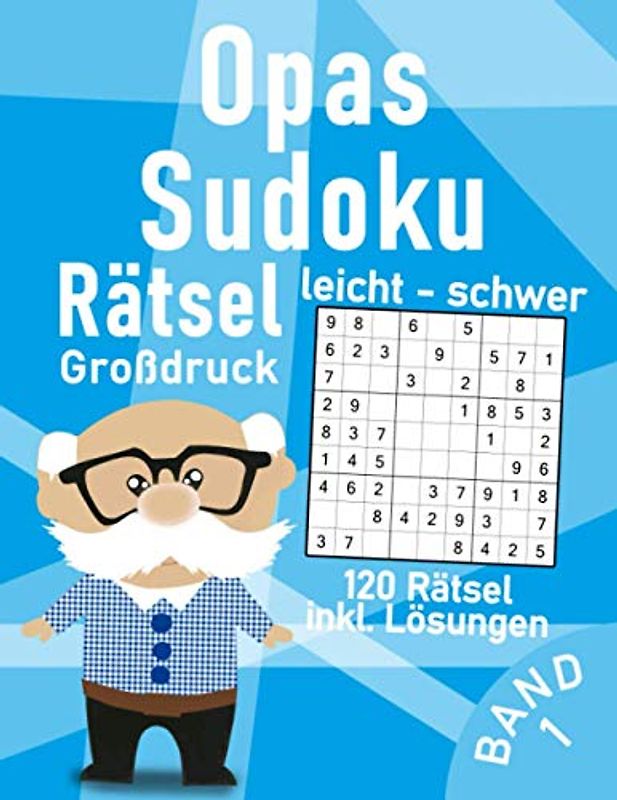 Opas Sudoku Rätsel in leicht bis schwer | Grossdruck: Spannende & Knifflige Sudoku Logikrätsel für Großvater | Gehirnjogging für Senioren (Sudoku Opa)