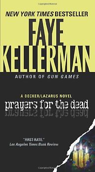 Prayers for the Dead: A Decker/Lazarus Novel (Decker/Lazarus Novels, Band 9) - Kellerman, Faye