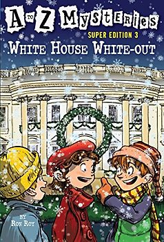 A to Z Mysteries Super Edition 3: White House White-Out