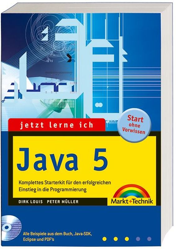 Java 5. Komplettes Starterkit für den erfolgreichen Einstieg in die Programmierung