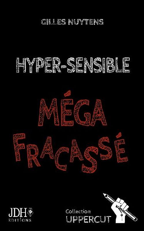 Hyper-Sensible, Méga-Fracassé