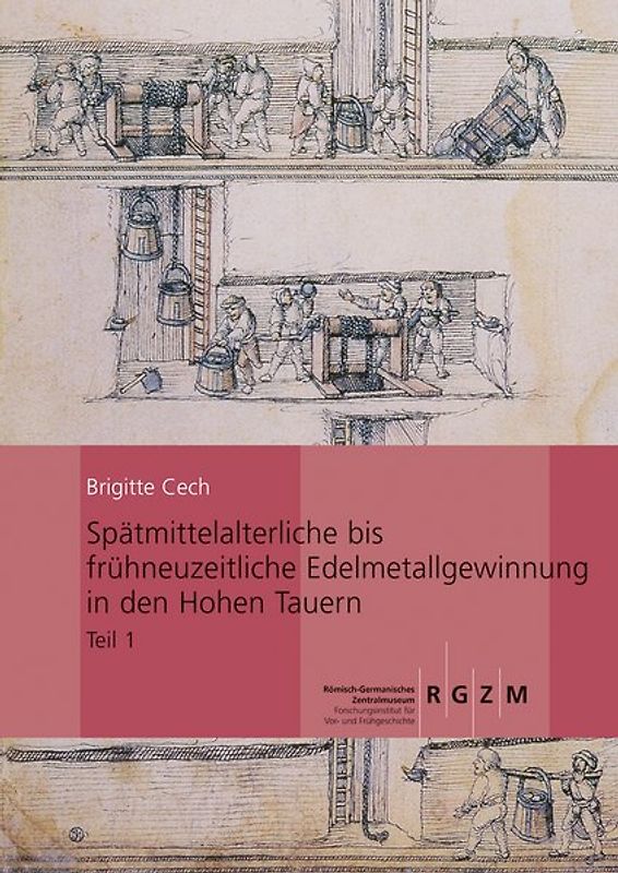 Spätmittelalterliche bis frühneuzeitliche Edelmetallgewinnung in den Hohen Tauern