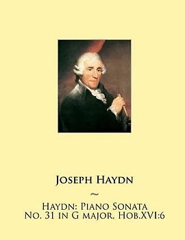 Haydn: Piano Sonata No. 31 in G major, Hob.XVI:6 (Haydn Piano Sonatas, Band 31)