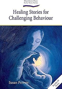 Healing Stories for Challenging Behaviour