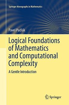Logical Foundations of Mathematics and Computational Complexity