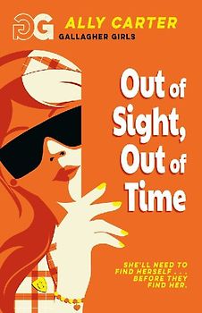 Gallagher Girls: Out of Sight, Out of Time