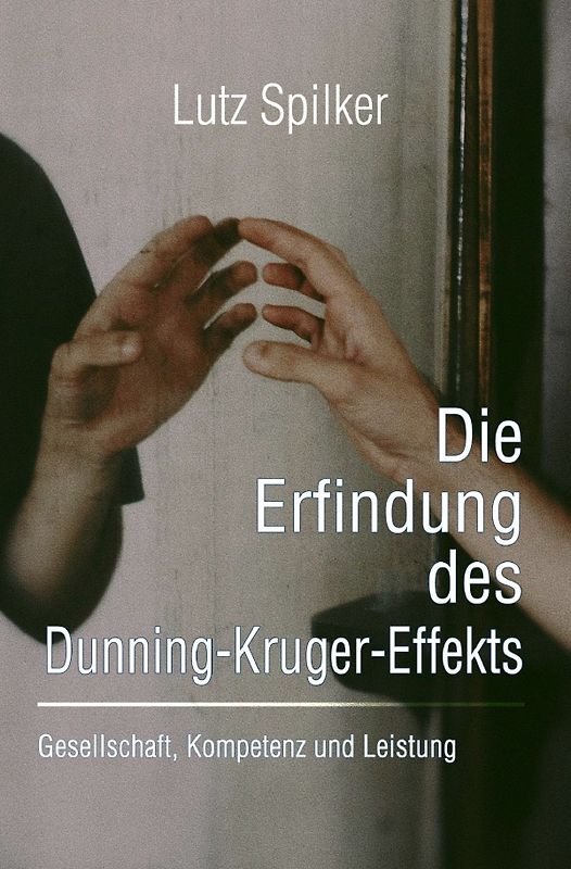 Die Erfindung des Dunning-Kruger-Effekts