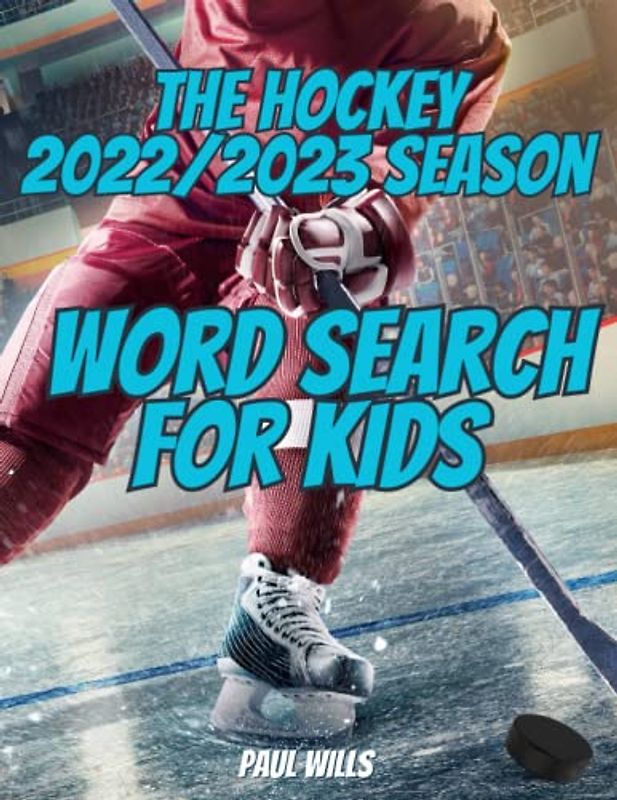 The Hockey 2022/2023 Season Word Search For Kids: An Ice Hockey Activity Book