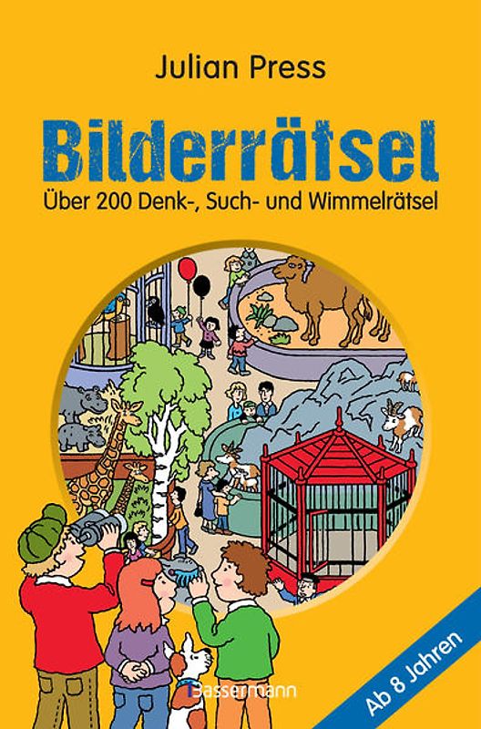 Bilderrätsel. Über 150 Rätsel für Kinder ab 8 Jahren. Labyrinthe, Suchbilder, Wimmelbilder, Finde-den-Fehler-Rätsel u.v.m.