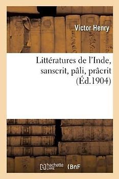Littératures de l'Inde, Sanscrit, Pâli, Prâcrit
