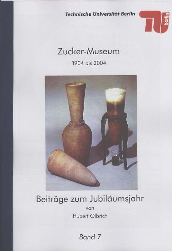 Zucker-Museum 1904 bis 2004. Beiträge zum Jubiläumsjahr