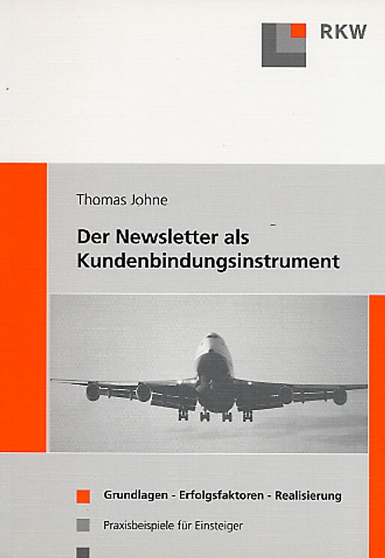 Der Newsletter als Kundenbindungsinstrument.