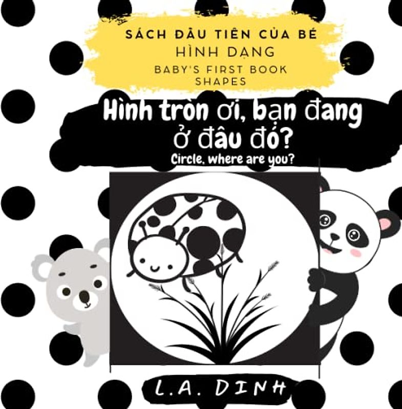 Hình tròn ơi, bạn đang ở đâu đó? sách đầu tiên của bé về hình dạng: Baby's first book about shapes Vietnamese-English