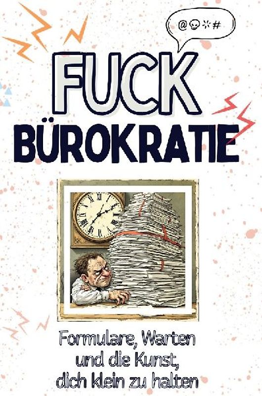 Fuck Bürokratie