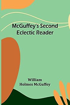 McGuffey's Second Eclectic Reader