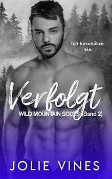 Verfolgt: Wild Mountain Scots (Band 2)