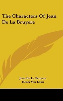 The Characters Of Jean De La Bruyere