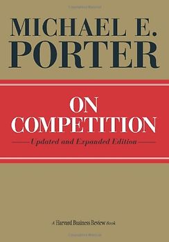 On Competition (Harvard Business Review) - Michael E. Porter