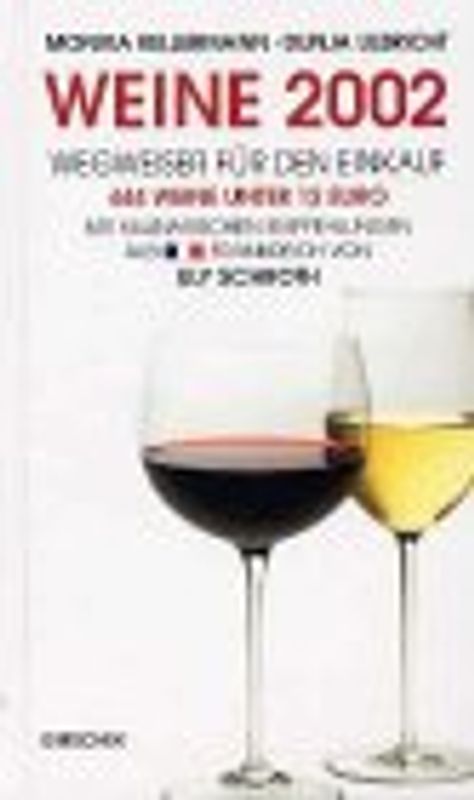 Weine 2002. Wegweiser für den Einkauf. 444 Weine unter 12 Euro mit kulinarischen Empfehlungen aus Frankreich