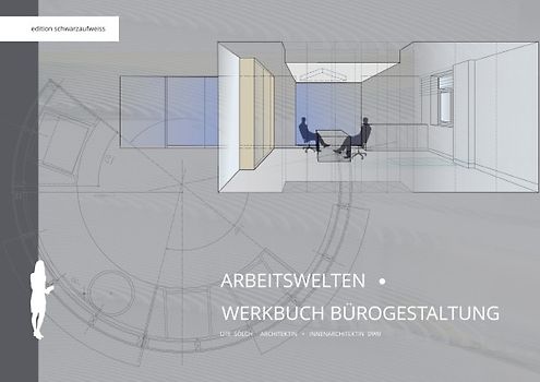 Werkbuch Gestaltung / Arbeitswelten . Werkbuch Bürogestaltung