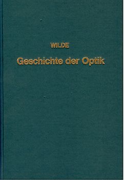 Geschichte der Optik vom Ursprunge dieser Wissenschaft bis auf die gegenwärtige Zeit