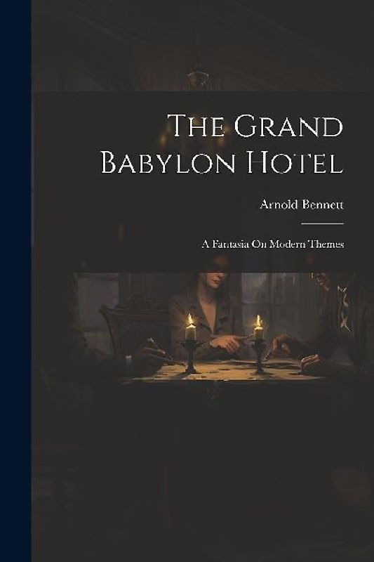 The Grand Babylon Hotel: A Fantasia On Modern Themes
