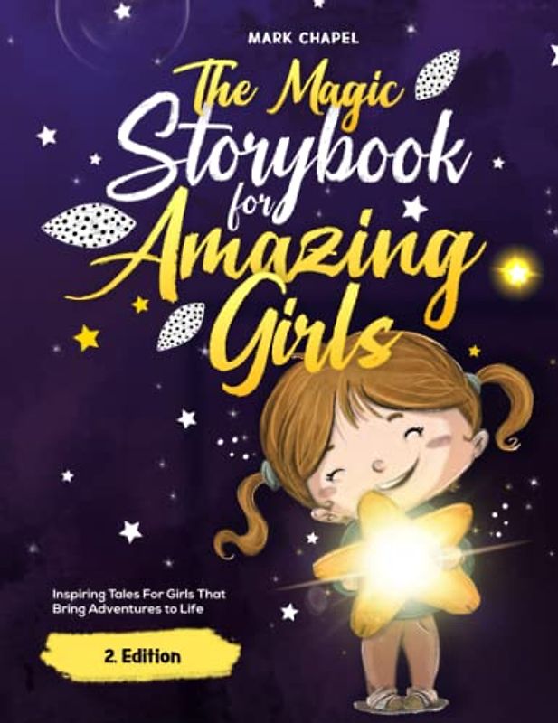 The Magic Storybook For Amazing Girls: Inspiring Tales For Girls That Bring Adventures to Life