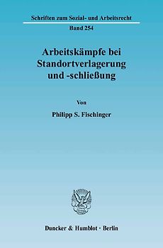 Arbeitskämpfe bei Standortverlagerung und -schließung.
