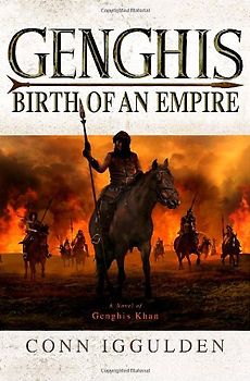 Genghis: Birth of an Empire (The Khan Dynasty, Band 1)