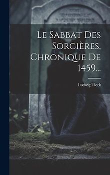 Le Sabbat Des Sorcières, Chronique De 1459...