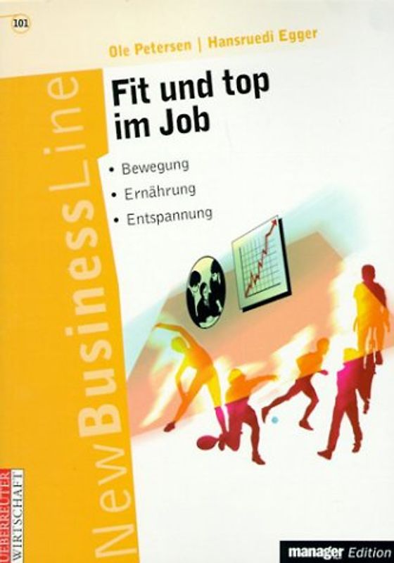 Fit und Top im Job. Bewegung - Ernährung - Entspannung