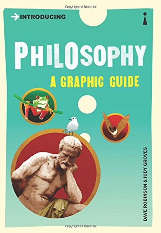 Introducing Philosophy: A Graphic Guide to the History of Thinking (Introducing (Totem Books))